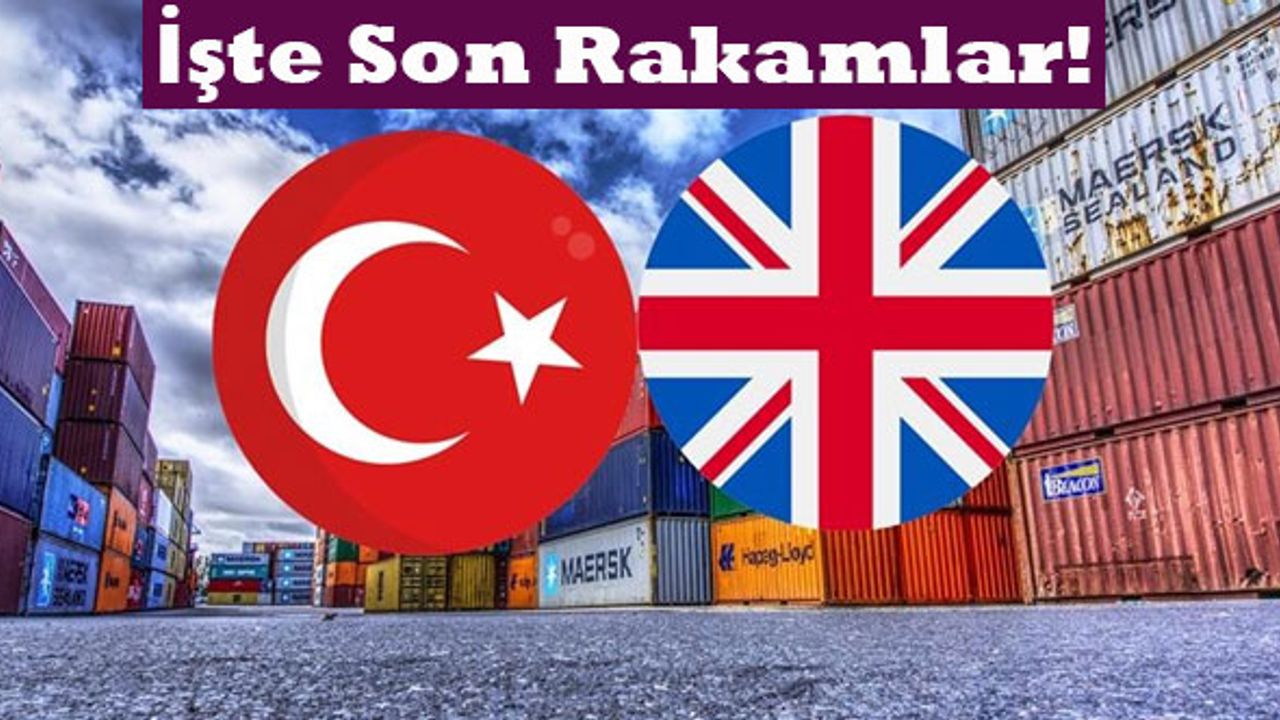 Türkiye ile İngiltere ticareti Brexit'e rağmen hız kesmedi