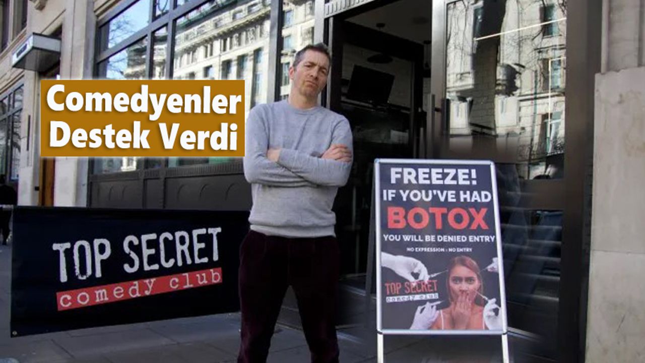 Londra’daki Komedi Kulübü'ne Botokslu Seyircilerin Girmesi Yasaklandı