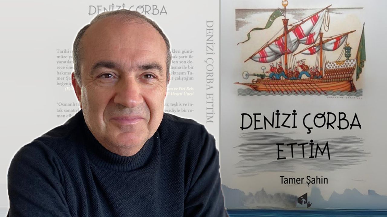 Deniz tuzuyla pişen roman: Denizi Çorba Ettim