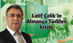 Latif Çelik’in Almanya Türkleri kitabı