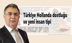 Türkiye Hollanda dostluğu ve yeni insan tipi