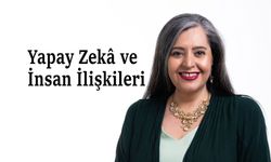Yapay Zekâ ve İnsan İlişkileri