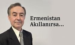 Ermenistan akıllanırsa…