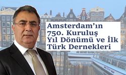 Amsterdam’ın 750. Kuruluş Yıl Dönümü ve İlk Türk Dernekleri