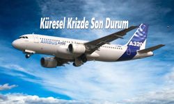 Hava Ulaşımında Küresel Boyutta Airbus A320 Uçak Krizi!