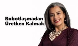 Robotlaşmadan Üretken Kalmak