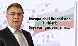 Avrupa’daki Bulgaristan Türkleri: Sayı var, güç var, ama…