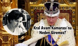 Kral Avam Kamarası'na Neden Giremez?