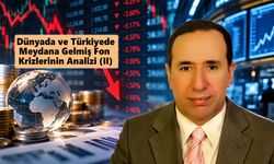 Dünyada ve Türkiyede Meydana Gelmiş Fon Krizlerinin Analizi (II)