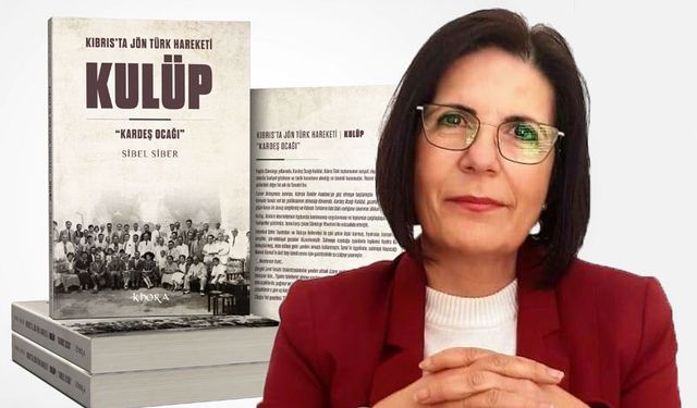 Sibel Siber’in “Kıbrıs’ta Jön Türk Hareketi” Kitabı Çıktı