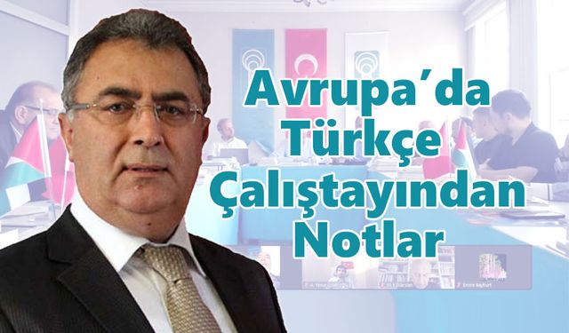 Avrupa’da Türkçe Çalıştayından Notlar