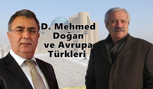 D. Mehmed Doğan ve Avrupa Türkleri