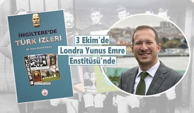 Dr. Galata, “İngiltere’de Türk İzleri" kitabını Londra’da imzalayacak