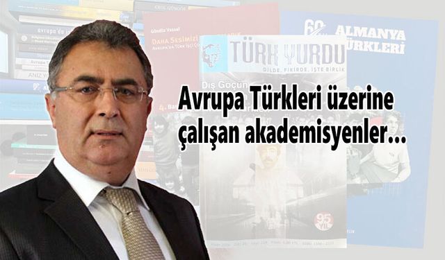Avrupa Türkleri üzerine çalışan akademisyenler…