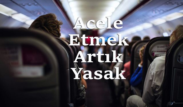 Uçakta erken ayağa kalkana ceza uygulanacak