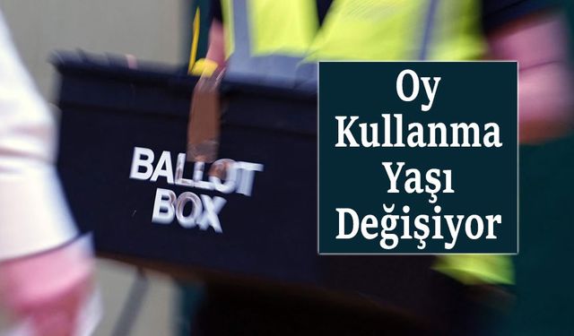 Hükümet, oy kullanma yaşını 16'ya düşürüyor!
