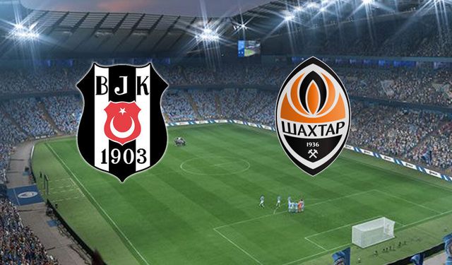 Beşiktaş, sezonu Shakhtar Donetsk maçıyla başlatacak