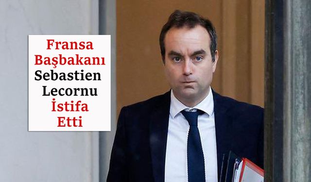 Sebastien Lecornu'n başbakanlığı 27 saat sürdü