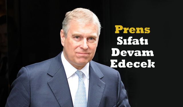 Prens Andrew, tüm kraliyet ünvanlarını bırakacak