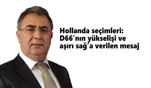 Hollanda seçimleri: D66’nın yükselişi ve aşırı sağ’a verilen mesaj
