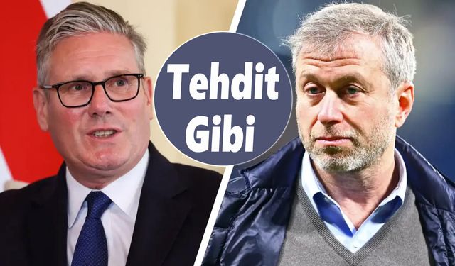 İngiltere Başbakanı Starmer, Rus iş insanı Abramoviç’ten o parayı istedi!