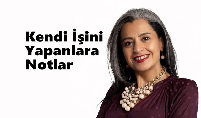 Kendi İşini Yapanlara Notlar