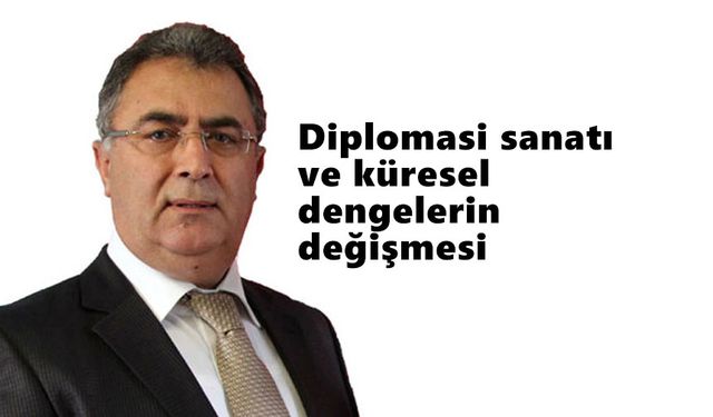 Diplomasi sanatı ve küresel dengelerin değişmesi
