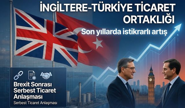 Londra'nın Rotası Ankara: İngiltere neden Türkiye'ye daha fazla yatırım yapıyor?