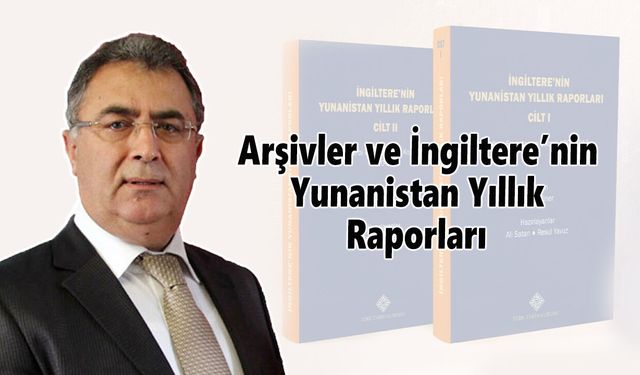 Arşivler ve İngiltere’nin Yunanistan Yıllık Raporları