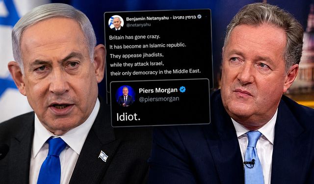 Netanyahu’ya Piers Morgan’dan sert yanıt: “Aptal”