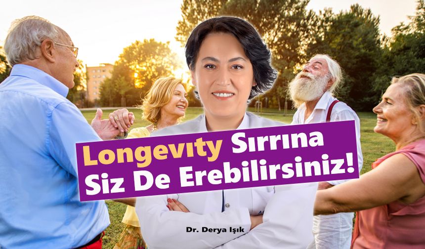 Dr. Işık, uzun ve sağlıklı yaşamın sırrını açıkladı