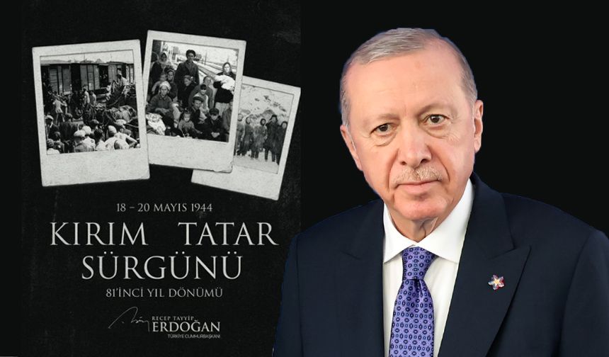 Erdoğan’dan sürgünün 81. yıldönümünde Kırım paylaşımı