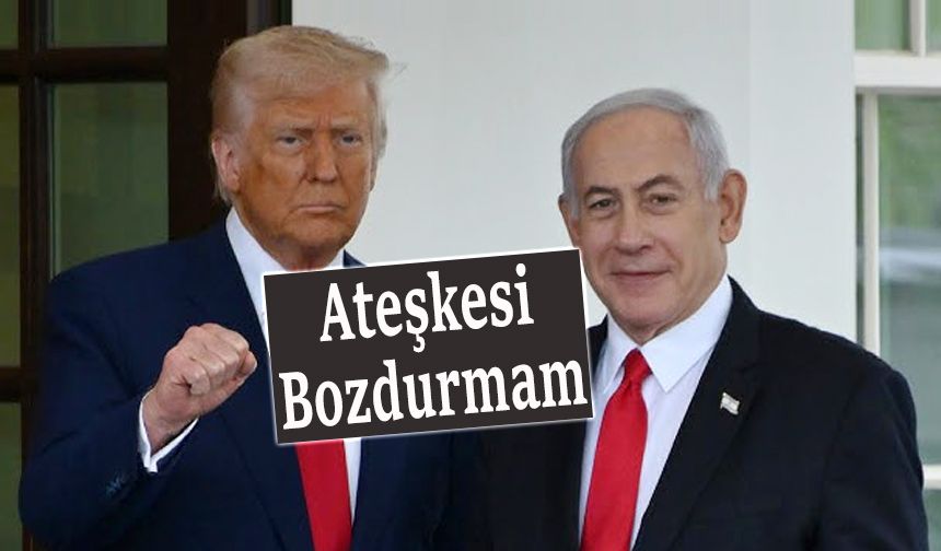 Trump, İran'a saldırı emri veren Netanyahu'ya sesini yükseltti