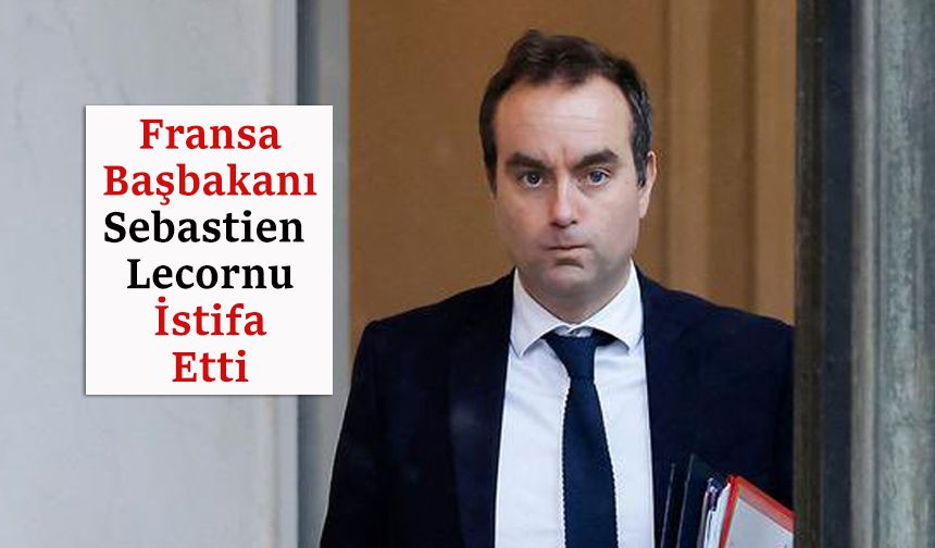 Sebastien Lecornu'n başbakanlığı 27 saat sürdü
