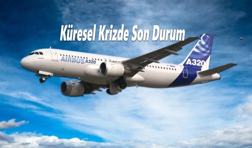 Hava Ulaşımında Küresel Boyutta Airbus A320 Uçak Krizi!