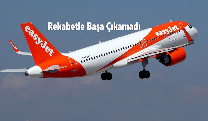 EasyJet, İstanbul Seferlerini Durduracak