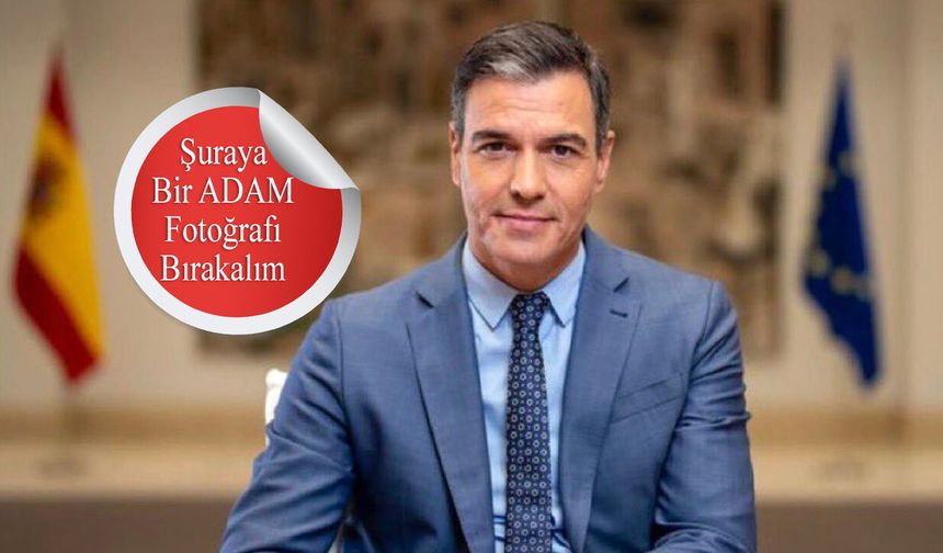 İspanya Başbakanı Pedro Sanchez Donald Trump'a meydan okudu