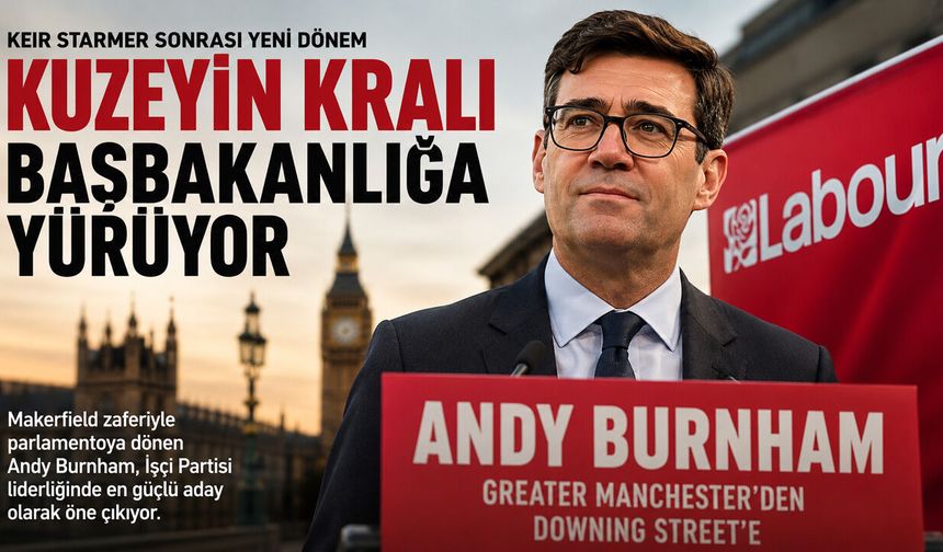 Andy Burnham İşçi Partisi’nin Yeni Umudu mu?