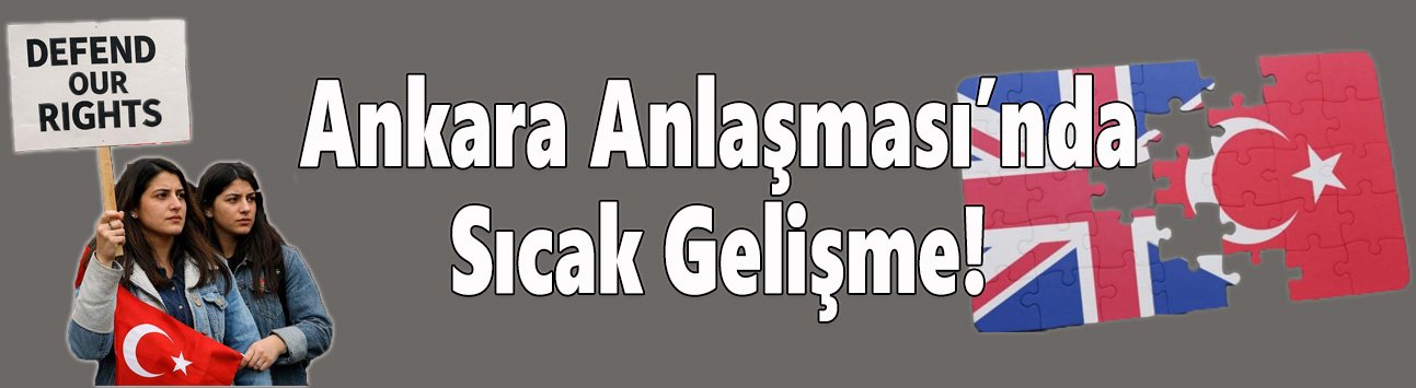 İngiltere İşçi Partisi Hükümeti’nden Ankara Anlaşması Açıklaması